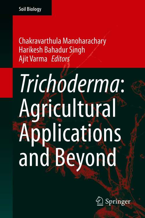 Trichoderma: Agricultural Applications and Beyond (Soil Biology #61)