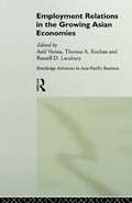 Employment Relations in the Growing Asian Economies (Routledge Advances in Asia-Pacific Business)