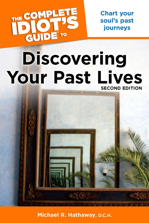 Book cover of The Complete Idiot's Guide to Discovering Your Past Lives, 2nd Edition