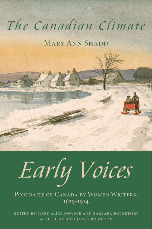 The Canadian Climate: Early Voices — Portraits of Canada by Women Writers, 1639–1914