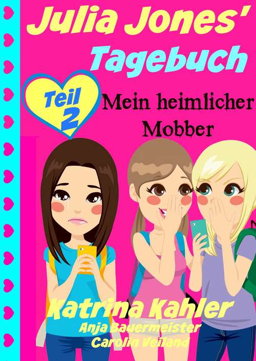 Book cover of Julia Jones' Tagebuch - Teil 2 - Mein heimlicher Mobber