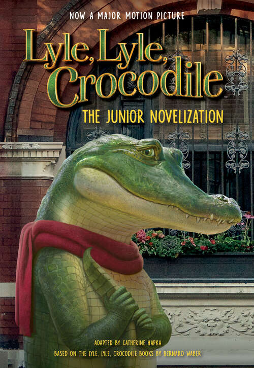 Book cover of Lyle, Lyle, Crocodile: The Junior Novelization