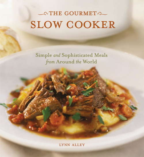 Book cover of The Gourmet Slow Cooker