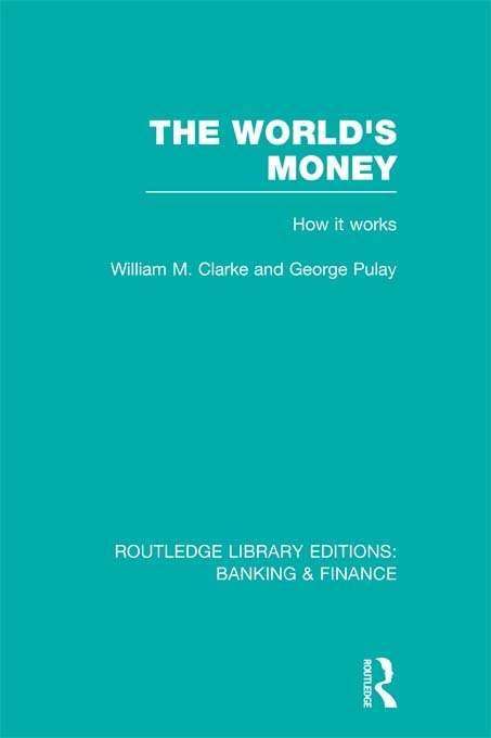 The World's Money (Routledge Library Editions: Banking & Finance)