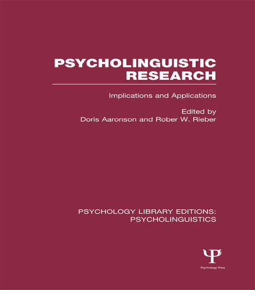Book cover of Psycholinguistic Research: Implications and Applications (Psychology Library Editions: Psycholinguistics)