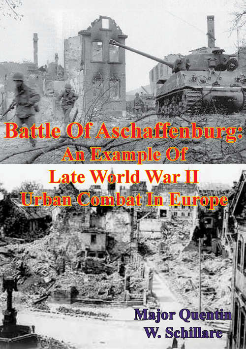Book cover of Battle Of Aschaffenburg: An Example Of Late World War II Urban Combat In Europe