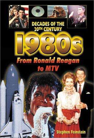 Book cover of The 1980s: From Ronald Reagan to MTV (Decades of the 20th Century)