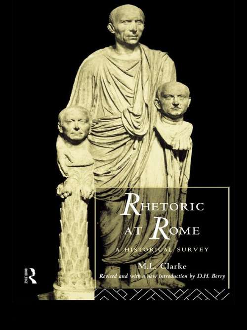Rhetoric at Rome: A Historical Survey