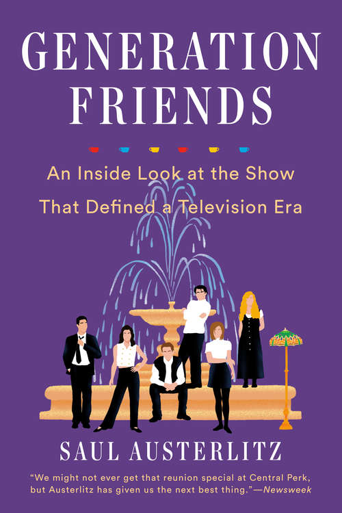 Book cover of Generation Friends: An Inside Look at the Show That Defined a Television Era