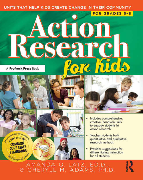 Book cover of Action Research for Kids: Units That Help Kids Create Change in Their Community (Grades 5-8)
