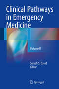 Clinical Pathways in Emergency Medicine: Volume II