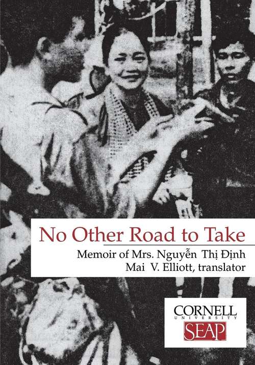 No Other Road To Take: The Memoirs Of Mrs. Nguyen Thi Dinh
