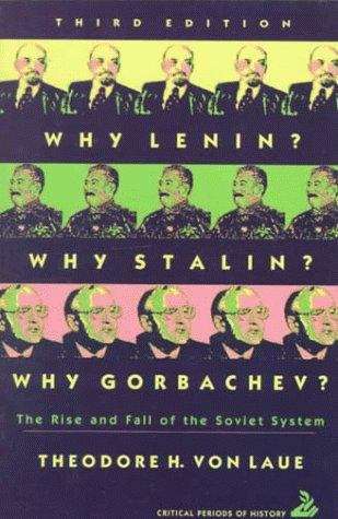 Why Lenin? Why Stalin? Why Gorbachev?: The Rise and Fall of the Soviet System (Third Edition)