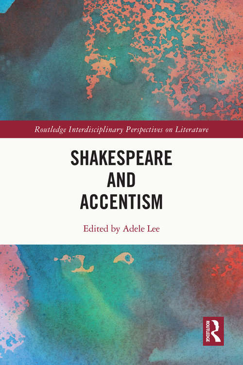 Book cover of Shakespeare and Accentism (Routledge Interdisciplinary Perspectives on Literature)
