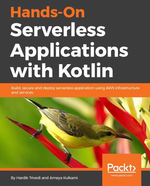 Book cover of Hands-On Serverless Applications with Kotlin: Develop scalable and cost-effective web applications using AWS Lambda and Kotlin