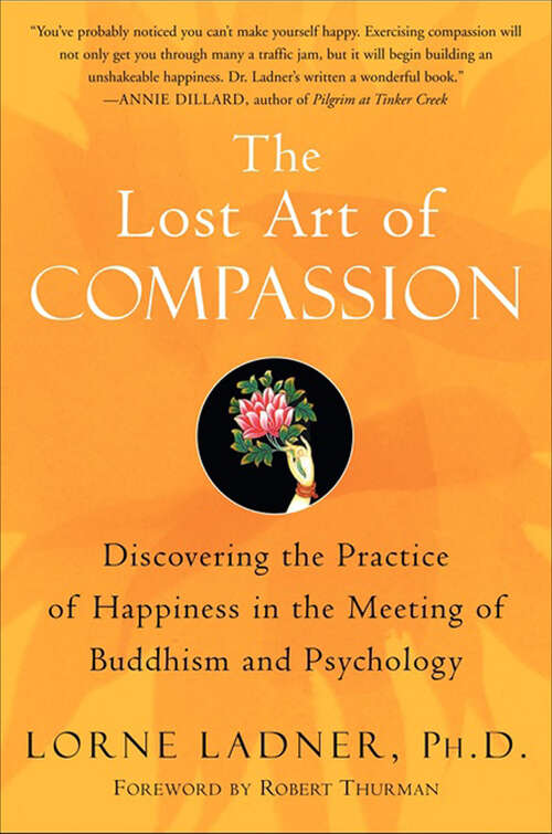 Book cover of The Lost Art of Compassion: Discovering the Practice of Happiness in the Meeting of Buddhism and Psychology