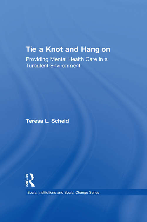 Book cover of Tie a Knot and Hang on: Providing Mental Health Care in a Turbulent Environment