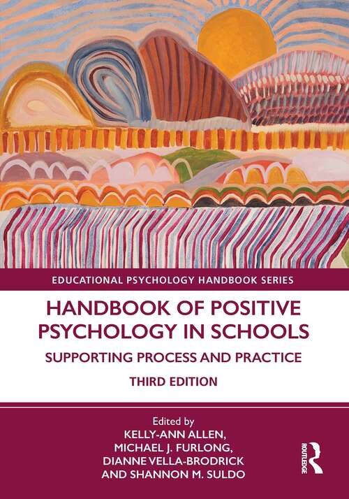 Handbook of Positive Psychology in Schools: Supporting Process and Practice (Educational Psychology Handbook)