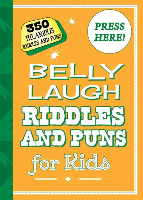 Belly Laugh Riddles and Puns for Kids: 350 Hilarious Riddles and Puns