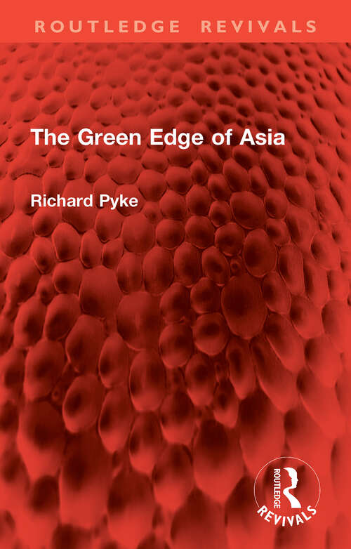 Book cover of The Green Edge of Asia (1) (Routledge Revivals)