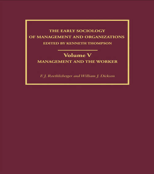 Management and the Worker (The\making Of Sociology Ser.)