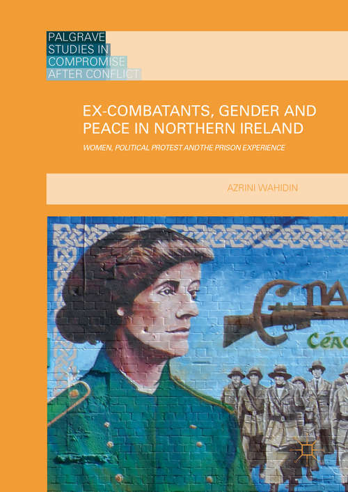 Book cover of Ex-Combatants, Gender and Peace in Northern Ireland
