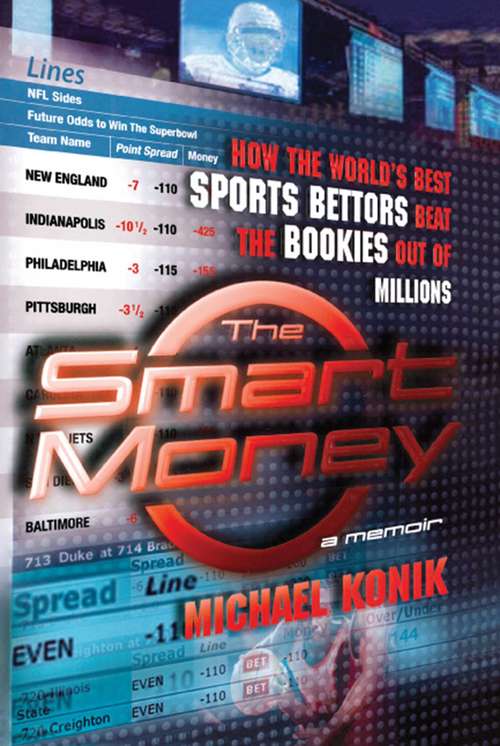 Book cover of The Smart Money: How the World's Best Sports Bettors Beat the Bookies out of Millions