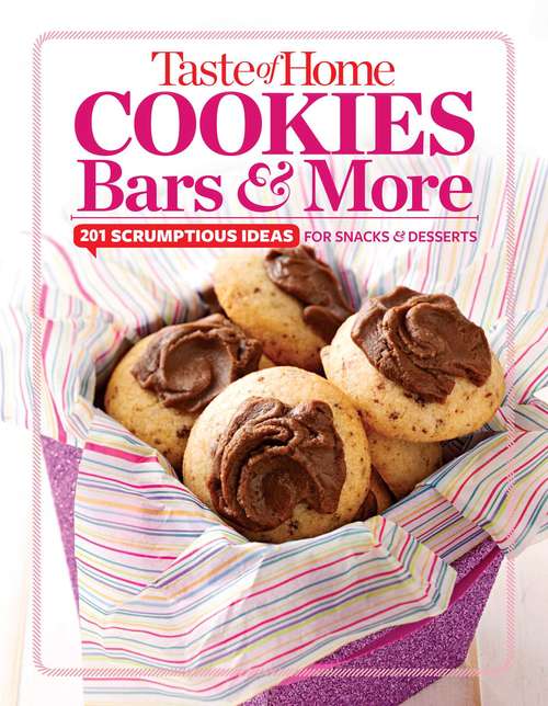 Book cover of Taste of Home Cookies, Bars and More: 201 Scrumptious Ideas for Snacks and Desserts (Taste of Home )