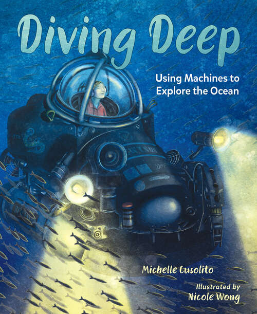 Book cover of Diving Deep: Using Machines to Explore the Ocean