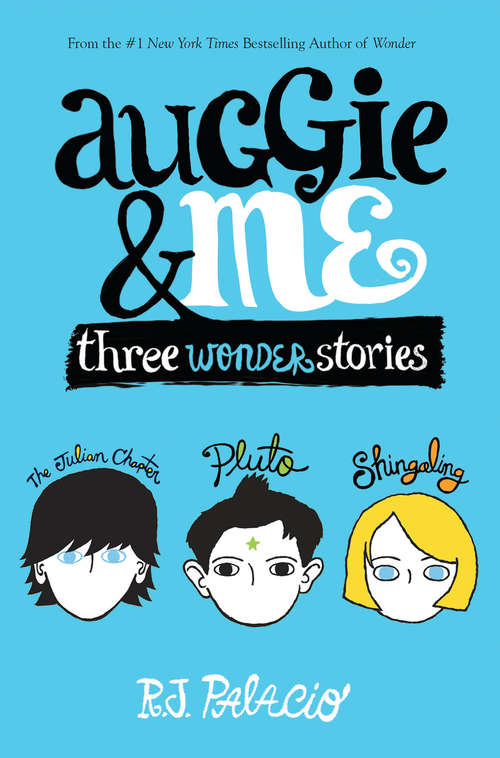 Auggie & Me: Three Wonder Stories (Wonder Ser.)
