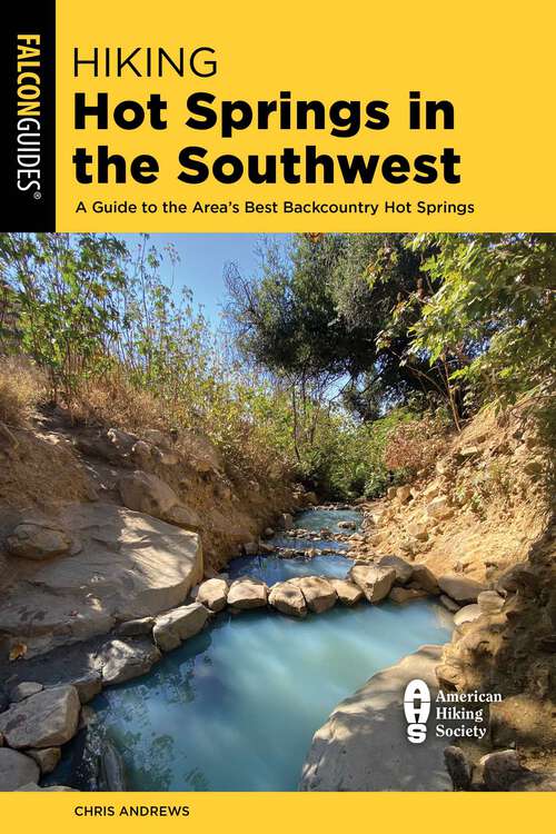 Book cover of Hiking Hot Springs in the Southwest: A Guide to the Area's Best Backcountry Hot Springs
