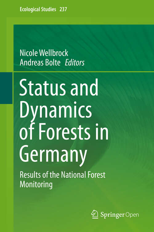 Book cover of Status and Dynamics of Forests in Germany: Results of the National Forest Monitoring (1st ed. 2019) (Ecological Studies #237)