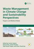 Waste Management in Climate Change and Sustainability Perspectives: Organic and Medical Waste (Sustainable Industrial and Environmental Bioprocesses)