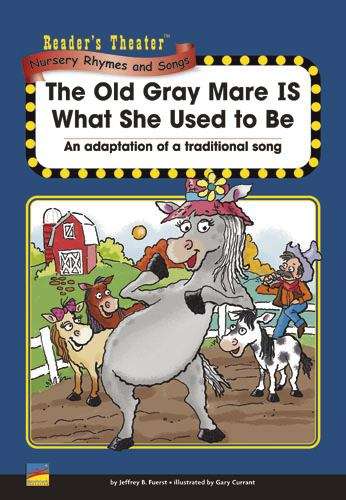 Book cover of The Old Gray Mare IS What She Used to Be: An adaptation of a traditional song
