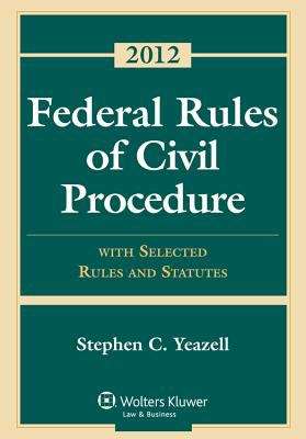 Book cover of Federal Rules of Civil Procedure: With Selected Rules and Statutes -- 2012