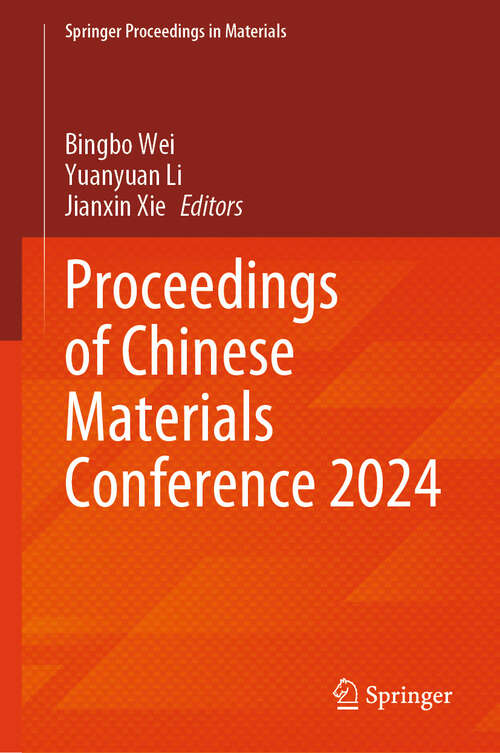 Book cover of Proceedings of Chinese Materials Conference 2024 (Springer Proceedings in Materials #66)