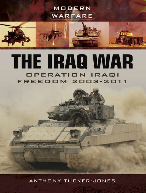 Book cover of The Iraq War: Operation Iraqi Freedom 2003–2011 (Modern Warfare)