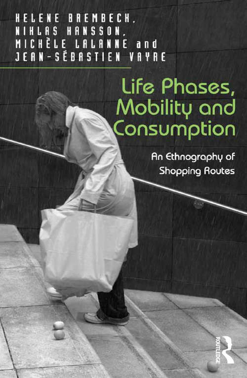 Life Phases, Mobility and Consumption: An Ethnography of Shopping Routes