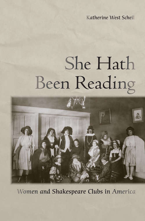 Book cover of She Hath Been Reading: Women and Shakespeare Clubs in America