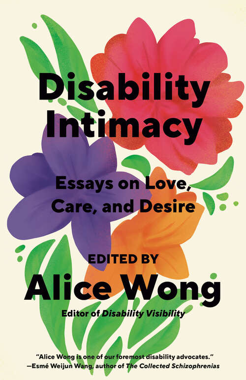 Book cover of Disability Intimacy: Essays on Love, Care, and Desire