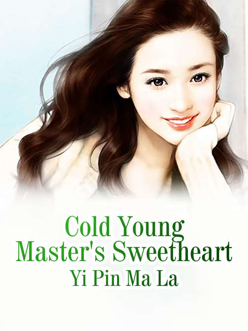 Cold Young Master's Sweetheart: Volume 2 (Volume 2 #2)
