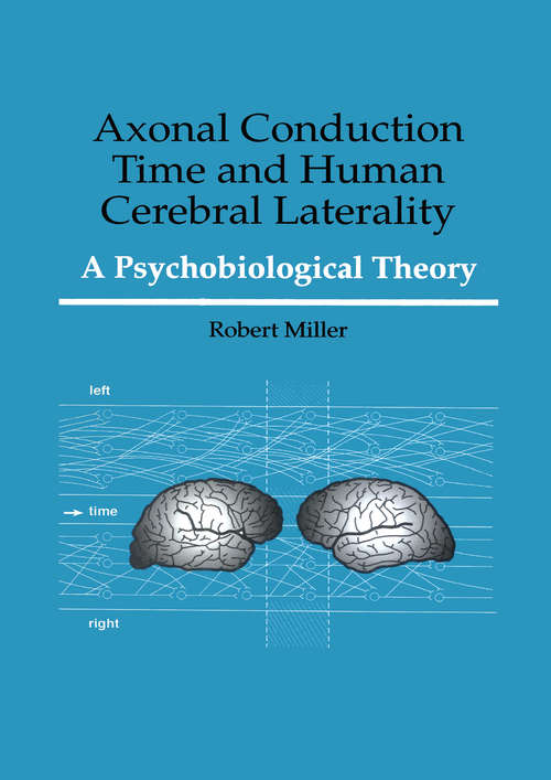 Axonal Conduction Time and Human Cerebral Laterality: A Psycological Theory