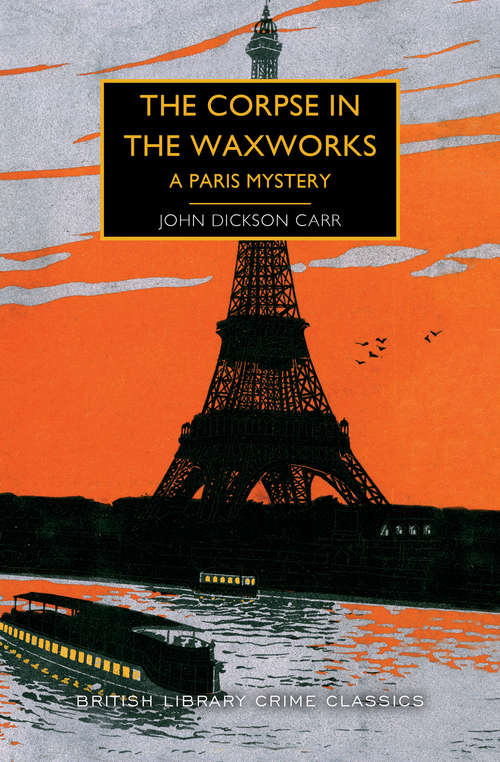 Book cover of The Corpse in the Waxworks: A Paris Mystery (British Library Crime Classics)