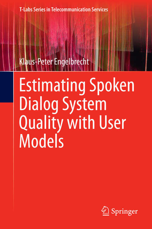 Book cover of Estimating Spoken Dialog System Quality with User Models