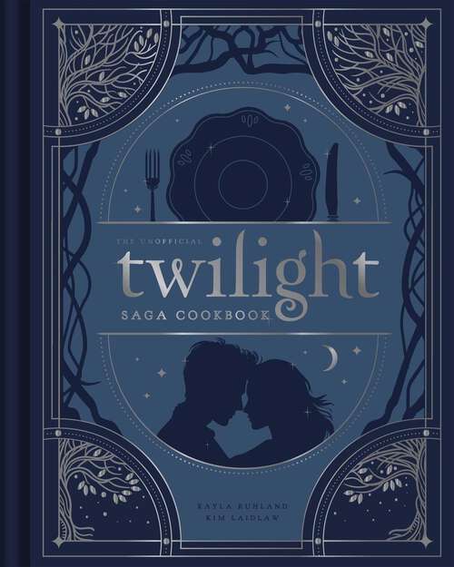 Book cover of The Unofficial Twilight Saga Cookbook