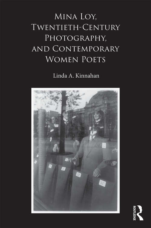 Book cover of Mina Loy, Twentieth-Century Photography, and Contemporary Women Poets