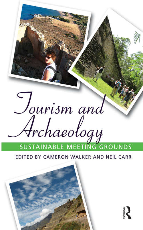 Tourism and Archaeology: Sustainable Meeting Grounds