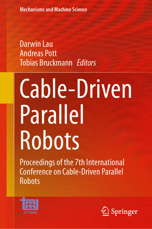 Book cover of Cable-Driven Parallel Robots: Proceedings of the 7th International Conference on Cable-Driven Parallel Robots (Mechanisms and Machine Science #182)