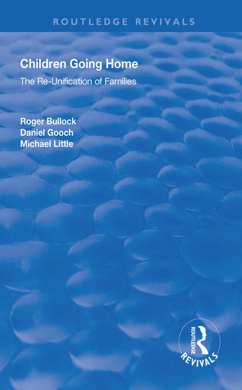 Children Going Home: The Re-unification of Families (Routledge Revivals)