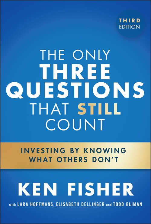 Book cover of The Only Three Questions That Still Count: Investing By Knowing What Others Don't